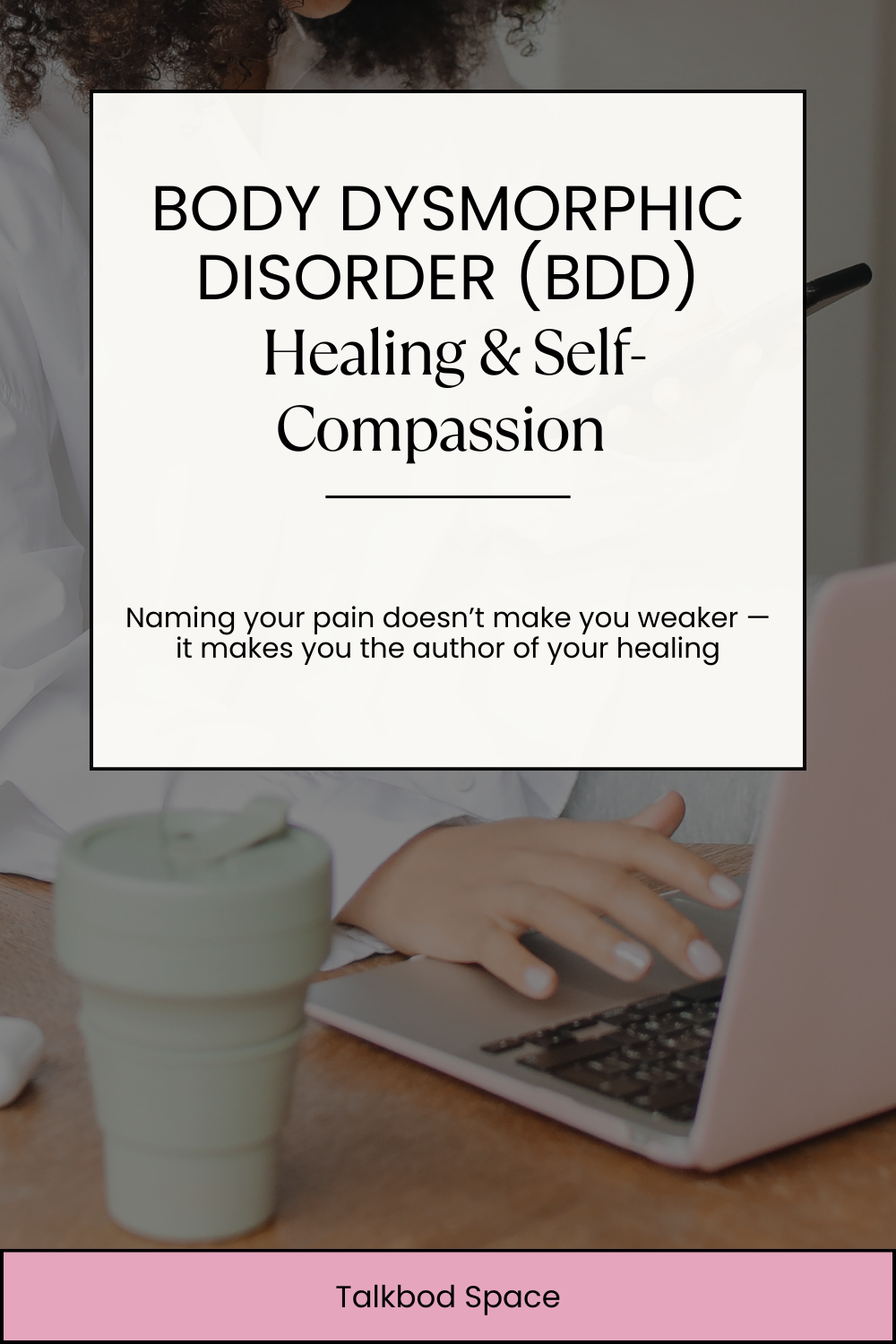 30-Day Body Dysmorphic Disorder (BDD) Healing and Self-Compassion Program